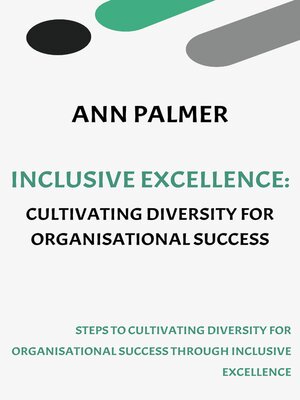 cover image of Inclusive Excellence--Cultivating Diversity for Organisational Success